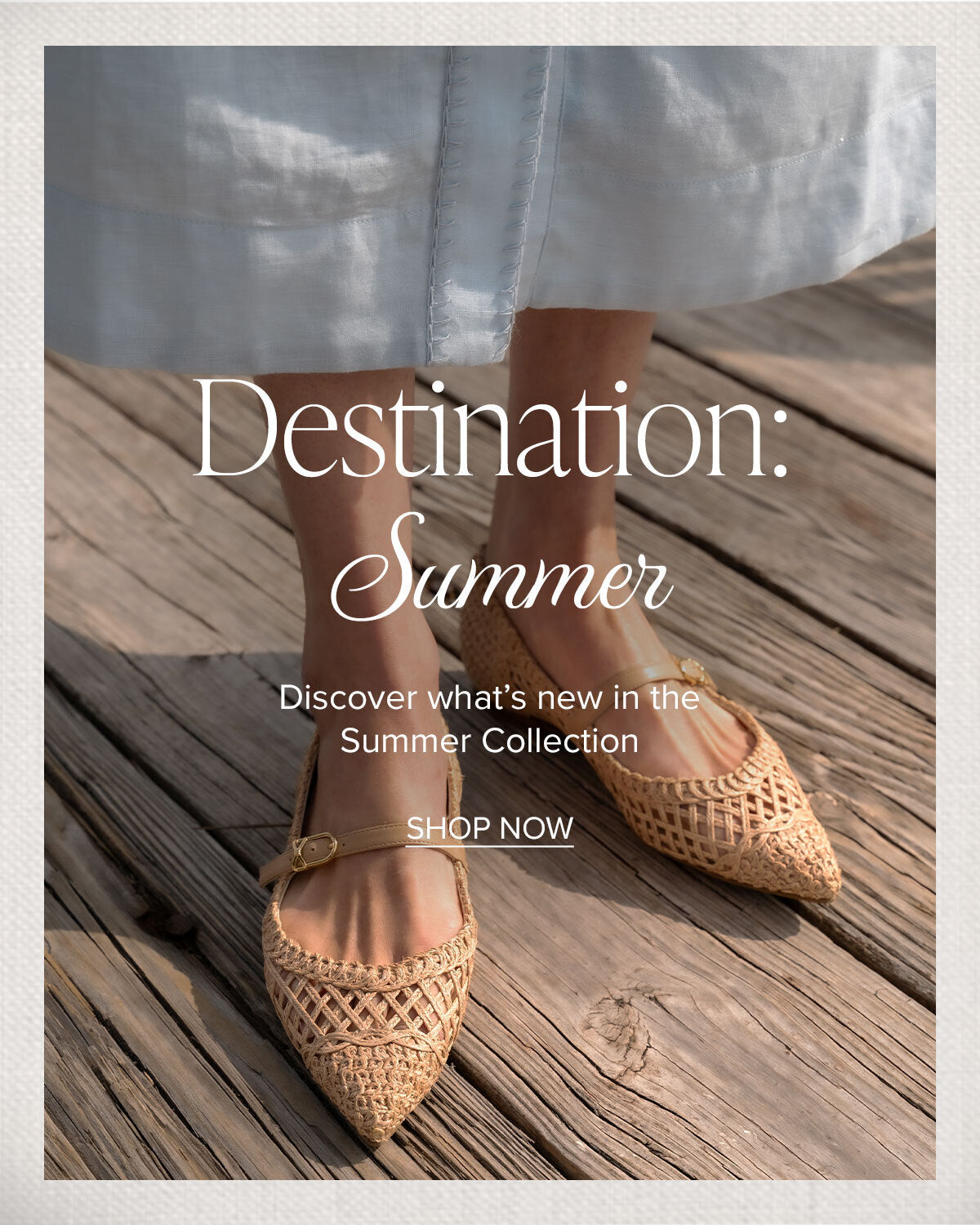 destination: summer. discover whats new in the summer collection. shop summer 